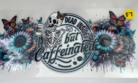 F7 - Dead Inside But Caffeinated